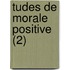 Tudes de Morale Positive (2)