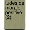 Tudes de Morale Positive (2) door Gustave Belot