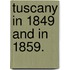 Tuscany in 1849 and in 1859.