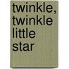 Twinkle, Twinkle Little Star door Marina Le Ray
