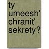 Ty umeesh' chranit' sekrety? door Sophie Kinsella