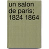 Un Salon de Paris; 1824 1864 door Marguerite Ancelot