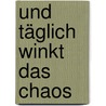Und täglich winkt das Chaos by Melina Schneider