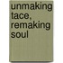 Unmaking Tace, Remaking Soul
