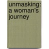 Unmasking: A Woman's Journey door Gloria Ewing Lockhart
