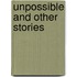 Unpossible and Other Stories