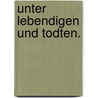 Unter Lebendigen und Todten. door Sebastian Brunner