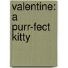 Valentine: A Purr-Fect Kitty door Barbara Carroll