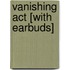 Vanishing Act [With Earbuds]