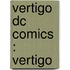 Vertigo  Dc Comics : Vertigo