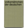Volksmährchen der Deutschen door Karl August Musaeus Johann