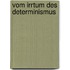 Vom Irrtum des Determinismus