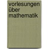 Vorlesungen über Mathematik by Kronecker Leopold