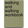 Walking And Walking Workbook door Onbekend