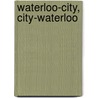 Waterloo-City, City-Waterloo door Leanne Shapton
