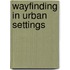 Wayfinding in Urban Settings
