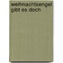Weihnachtsengel gibt es doch