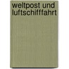 Weltpost und luftschifffahrt by Stephan