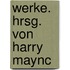 Werke. Hrsg. von Harry Maync