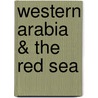 Western Arabia & the Red Sea by The Naval