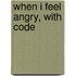 When I Feel Angry, with Code