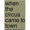 When the Circus Came to Town door Harry L. [From Old Catalog] Newton