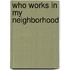Who Works in My Neighborhood