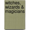 Witches, Wizards & Magicians door Nicola Baxter