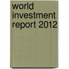 World Investment Report 2012 by United Nations