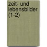 Zeit- Und Lebensbilder (1-2) door Johannes Janssen