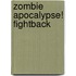 Zombie Apocalypse! Fightback