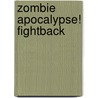 Zombie Apocalypse! Fightback door Stephen Jones