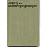 Zugang Zu Uebertragungswegen door Susanne Reinemann