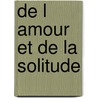 de L Amour Et de La Solitude door Jidda Krishnamurti