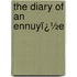 the Diary of an Ennuyï¿½E