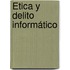 Ética y delito informático