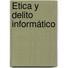 Ética y delito informático door Gildardo Aguilar Castillo