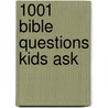 1001 Bible Questions Kids Ask door Zondervan Publishing