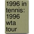 1996 in Tennis: 1996 Wta Tour
