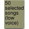 50 Selected Songs (Low Voice) door Florence Easton