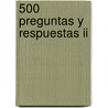 500 Preguntas Y Respuestas Ii by Varoius