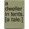 A Dweller in Tents. [A tale.] door Elizabeth Thomasina Smith Meade