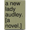 A New Lady Audley. [A novel.] door Austin Fryers