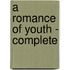 A Romance of Youth - Complete
