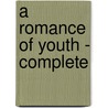 A Romance of Youth - Complete door Francois Coppee
