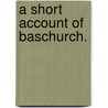 A Short Account of Baschurch. door George Griffiths