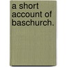 A Short Account of Baschurch. by George Griffiths