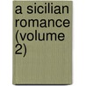 A Sicilian Romance (Volume 2) door Ann Ward Radcliffe