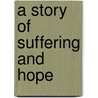 A Story of Suffering and Hope door Eileen Mcnerney