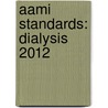 Aami Standards: Dialysis 2012 by Aami